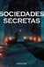 Sociedades Secretas - Autor: Larousse Editorial (2008) [usado]