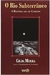 O Rio Subterrâneo - a História de um Caminho - Autor: Gilda Moura (1999) [usado]