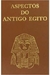 Aspectos do Antigo Egito - Autor: Ordem do Graal na Terra (1992) [usado]