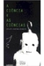 A Ciência e as Ciências - Autor: Gilles Gaston Granger [usado]