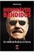 Honoráveis Bandidos - Autor: Palmério Dória (2009) [usado]