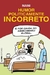 Humor Politicamente Incorreto - Autor: Nani (2008) [usado]