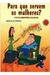 Para que Servem as Mulheres? - Autor: Bráulio Pinto (1999) [usado]