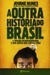 A Outra História do Brasil - Autor: Jovane Nunes (2009) [usado]