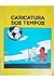Caricatura dos Tempos - Autor: Belmonte (1982) [usado]