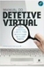 Manual do Detetive Virtual - Casos Veridicos e Dicas para Se Proteger - Autor: Wandersom Castilho (2012) [usado]