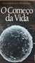 O Começo da Vida ( Capa Dura) - Autor: Geraldine Lux Flanagan (1996) [usado]