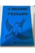 O Menino Pássaro - Autor: Almeri Siqueira [usado]