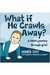 What If He Crawls Away? - a Childs Journey Through Grief - Autor: Renée Joy (2006) [usado]