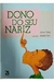 Dono do seu Nariz - Autor: Anna Flora (1995) [usado]