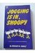Jogging Is In, Snoopy By Charles M. Schulz - Autor: Charles M. Schulz (1981) [usado]