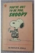 Youve Got To Be You, Snoopy N47 - Autor: Charles M. Schulz (1977) [usado]