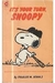 Its Your Turn, Snoopy - Autor: Charles M. Schulz (1978) [usado]