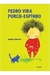 Pedro Vira Porco-espinho - Autor: Janaina Tokitaka (2017) [usado]