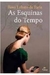 As Esquinas do Tempo - Autor: Rosa Lobato de Faria (2009) [usado]
