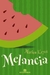 Melancia - Autor: Marian Keyes (2007) [usado]