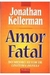Amor Fatal - Autor: Jonathan Kellerman (1997) [usado]