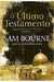O Último Testamento - Autor: Sam Bourne (2008) [usado]