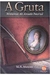 A Gruta - Memórias da Amada Imortal - Autor: M. Menezes (2008) [usado]