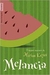 Melancia - Autor: Marian Keyes; Sonia Coutinho (2009) [usado]
