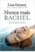 Nunca Mais Rachel - Autor: Lisa Genova (2011) [usado]
