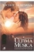 A Última Música - Autor: Nicholas Sparks; Marcely de Marco Martins Dantas (2010) [usado]