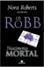 Nascimento Mortal - Autor: Nora Roberts; J. D. Robb; Renato Motta (2015) [usado]