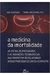 A Medicina da Imortalidade - Autor: Ray Kurzweil e Terry Grossman (2006) [usado]