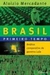 Brasil Primeiro Tempo - Autor: Aloizio Mercadante (2006) [usado]