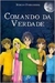 Comando da Verdade - Autor: Sérgio Fernandes (2007) [usado]