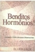 Benditos Hormônios! - Autor: J. Ron Eaker (2000) [usado]