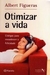 Otimizar a Vida - Autor: Albert Figueras (2007) [usado]