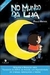 O Mundo da Lua - Autor: Paulo Mattos (2006) [usado]