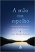 A Mão no Espelho - Autor: Janis Heaphy Durham; Beatriz Medina (2015) [usado]