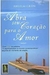 Abra seu Coração para o Amor - Autor: Anselm Grün (2010) [usado]