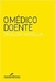 O Médico Doente - Autor: Drauzio Varella (2007) [usado]