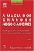A Magia dos Grandes Negociadores - Autor: Carlos Alberto Júlio (2005) [usado]
