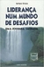 Liderança Num Mundo de Desafios - Autor: Barbara Jo Shipka (2000) [usado]