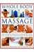 Whole Body Massage: The Ultimate Practical Manual Of Head, Face, Body - Autor: Nitya Lacroxi (2009) [usado]