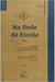 Na Rede da Escola - Autor: Elisa Pereira Gonsalves / Ana Clara Bortoleto Nery (2002) [usado]