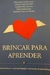 Brincar para Aprender - Autor: Mara Lucia Cordeiro (2015) [usado]