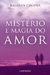 Mistério e Magia do Amor - Autor: Krishan Chopra (2008) [usado]