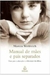 Manual de Mães e Pais Separados - Autor: Marcos Wettreich (2006) [usado]