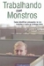Trabalhando com Monstros - Como Identificar Psicopatas no seu Traba... - Autor: Dr. John Clarke (2011) [usado]