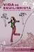 Vida de Equilibrista - Dores e Delícias da Mãe que Trabalha - Autor: Cecília Russo Troiano (2007) [usado]