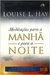 Meditações para a Manhã e a Noite - Autor: Louise L Hay (2006) [usado]