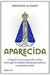 Aparecida: a Biografia da Santa que Perdeu a Cabeça, Ficou Negra, Foi - Autor: Rodrigo Alvarez (2014) [usado]