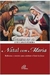 Natal com Maria - Autor: José Carlos Pereira (2015) [usado]