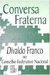 Conversa Fraterna - Autor: Divaldo Pereira Franco (2001) [usado]