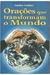 Orações que Transformam o Mundo - Autor: Gordon Lindsay (1999) [usado]